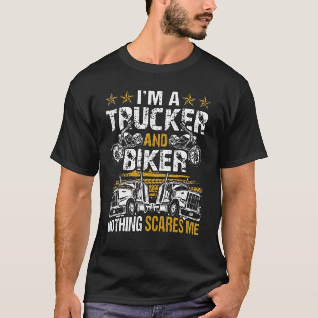Camiseta I'm A Trucker And Biker Nothing Can Scare Me Tee (Anverso)