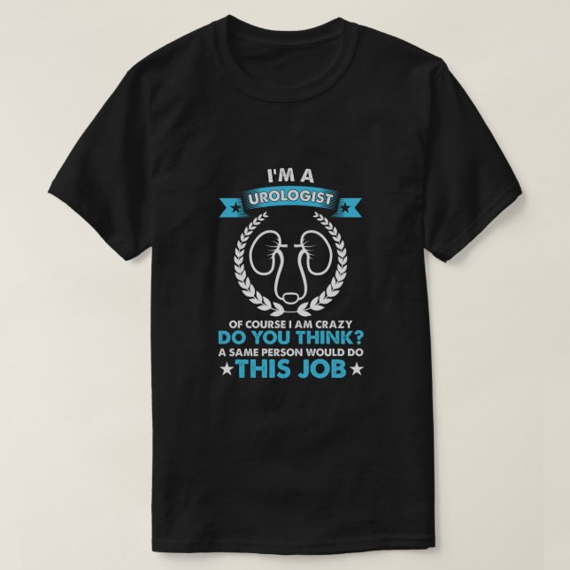 Camiseta Im A Urologist Doctor Urology Professional Gift (Diseño del anverso)