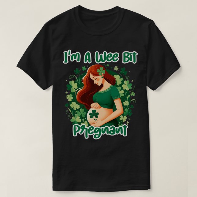 Camiseta Im A Wee Bit Embarazada Irlanda St Patricks Embara (Diseño del anverso)