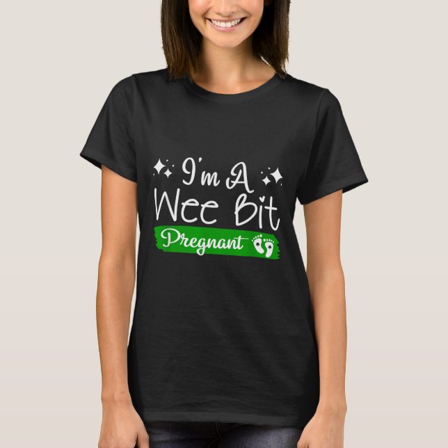 Camiseta I'm A Wee Bit Pregnant Irish St Patricks Pregnancy (Anverso)
