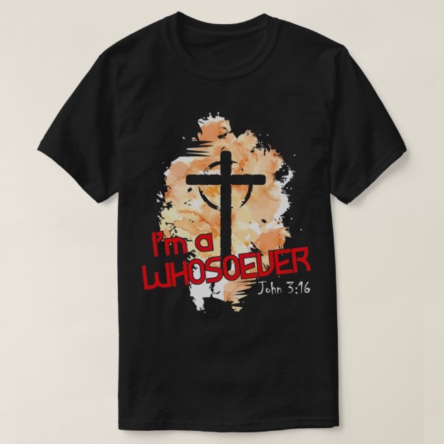 Camiseta I'm A Whosoever I Am Bible Verse John 316 Christia (Diseño del anverso)