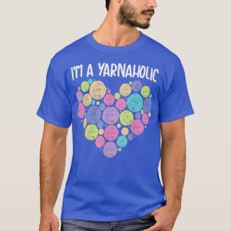 Camiseta Im A Yarnaholic Cute Tejic Crocheting Funny Sewin