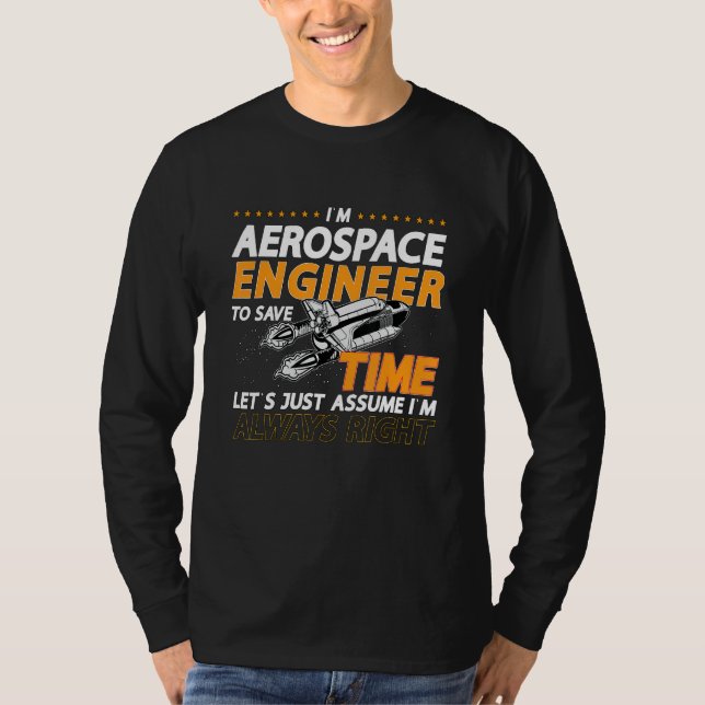 Camiseta I'm Aerospace Engineer To Save Rocket Aerospace En (Anverso)