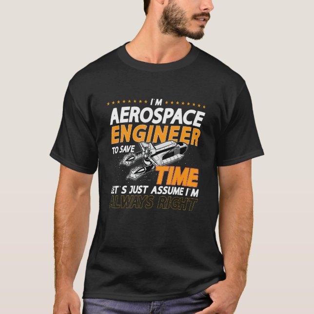 Camiseta I'm Aerospace Engineer To Save Rocket Aerospace En (Anverso)