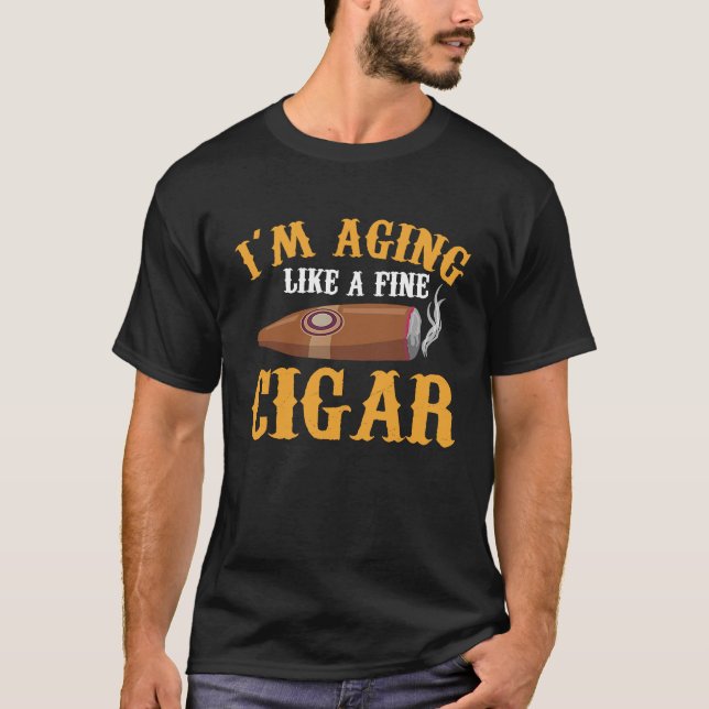 Camiseta I'm Aging Like A Fine Cigar Fathers Day Saying Dad (Anverso)