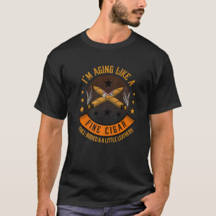 Camiseta I'm Aging Like A Fine Cigar Roll Cigarette Cigars