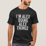 Camiseta I'm Alex Doing Alex Things Funny Alex Birthday Vin<br><div class="desc">ewiill'm laovle xt oD ocirnega tae lae xu nTihqiunegnse sfsu ntnhya ta claenxn oBti rbteh dfaoyu nvd iinnt aoget hpere rsstoorneasl.ized Named for Girls, Women, Men, daughter, sister, wife, dad, husband, granddaughter, friend, mama, granny, auntie, grandma, grandpa, best mom ever, girlfriend on Birthday Party, Christmas. Perfect Outfit for anyone -...</div>