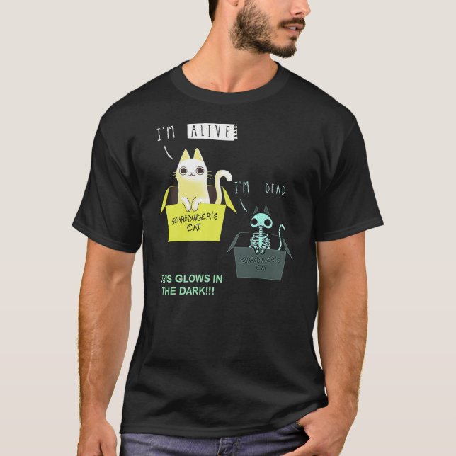 Camiseta I'm Alive I'm Death Schrödinger's Cat This Glows I (Anverso)
