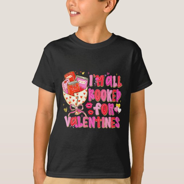 Camiseta I'm All Booked For Valentines Day Book Lovers Teac (Anverso)