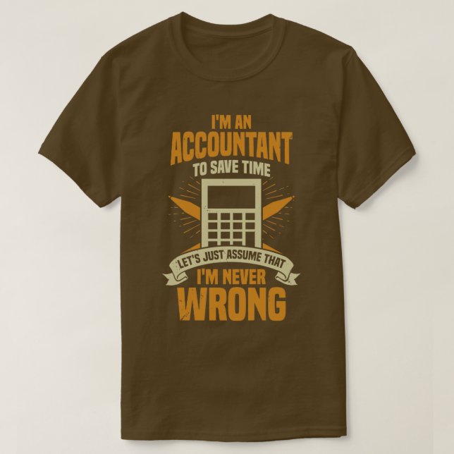 Camiseta Im An Accountant CPA Gift (Diseño del anverso)