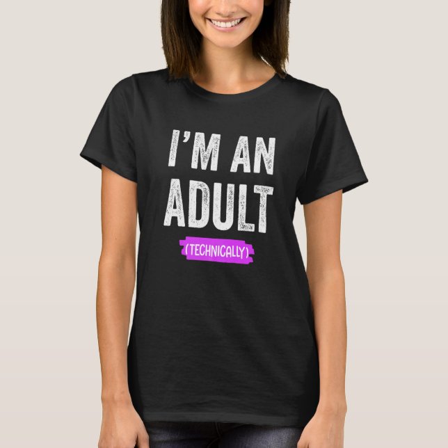 Camiseta I'm an Adult Technically (Anverso)