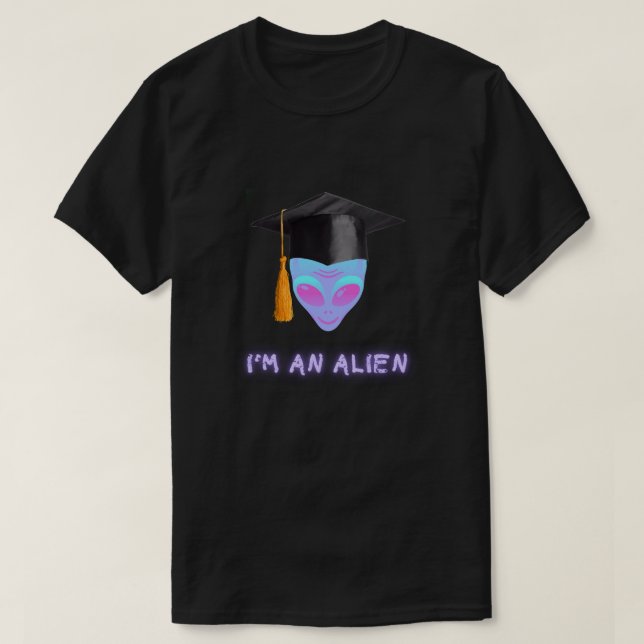 Camiseta 'I'M AN ALIEN Tshirt - Graduation (Diseño del anverso)