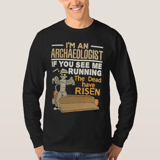 Camiseta I'm an Archaeologist If You See Me Running Dead Ha (Anverso)