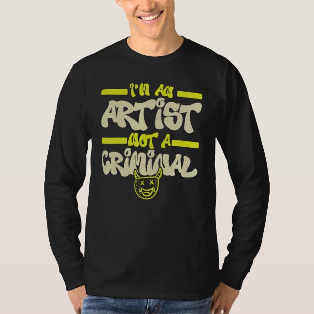 Camiseta I'm An Artist Not A Criminal Graffiti Spray Paint  (Anverso)