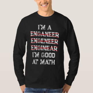 Camiseta I'm an Engineer   good in math Physics Science Ner