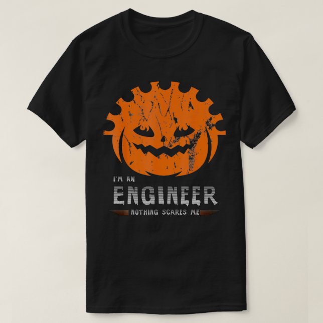 Camiseta Im An Engineer Nada me asusta Ingeniero de Calabaz (Diseño del anverso)