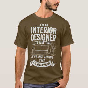 Camiseta Im An Interior Designer Gift