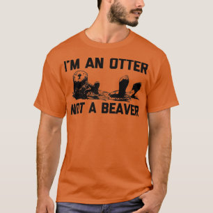 Camiseta I'm An Otter, Not A Beaver  funny saying cute otte