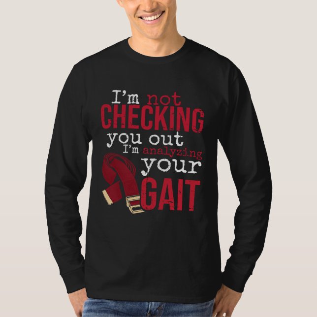 Camiseta I'm Analyzing Your Gait Physical Therapy for Physi (Anverso)