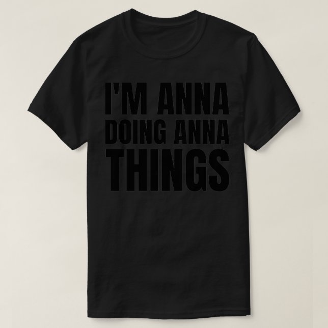 Camiseta I'm Anna Doing Anna Things  (Diseño del anverso)