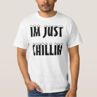 IM APENAS CHILLIN