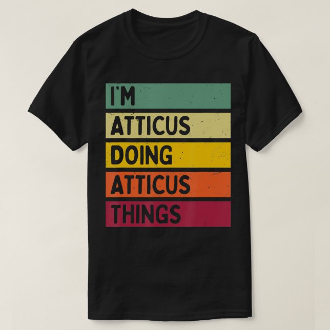 Camiseta Im Atticus Haciendo Atticus Things Funny Personali (Diseño del anverso)