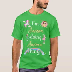 Camiseta Im AURORA Doing AURORA things Funny Name 