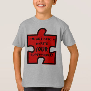 Camiseta ¿Im autístico - cuál es SU superpotencia?