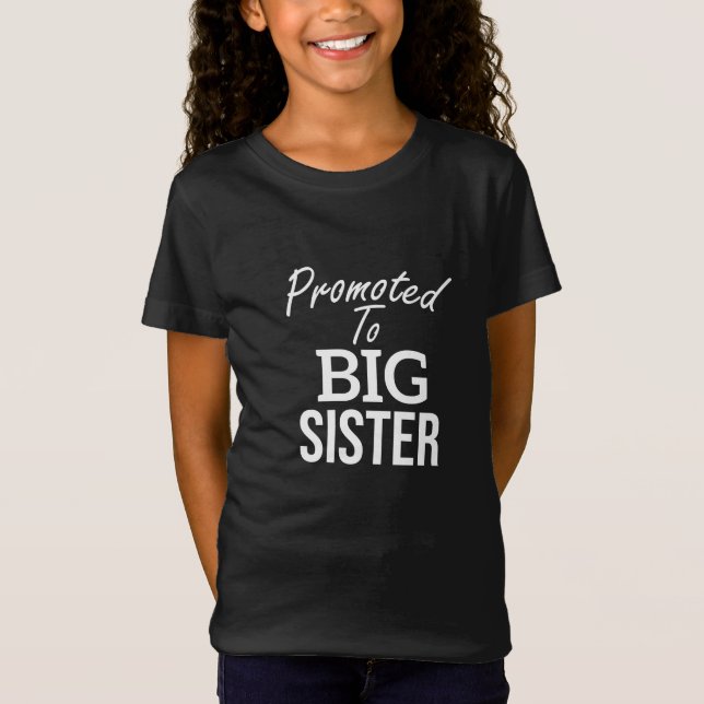 Camiseta I'm Being Promoted to Big Sister,Pregnancy (Anverso)