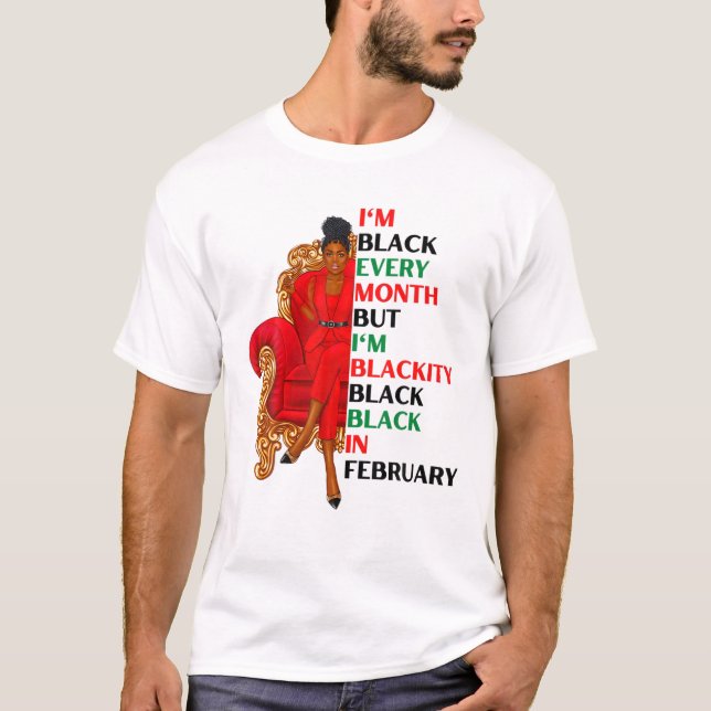 Camiseta I'm Black Every Month But I'm Blackity Black In Fe (Anverso)