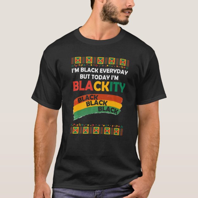 Camiseta Im Blackity Black African Melanin Pride H (Anverso)