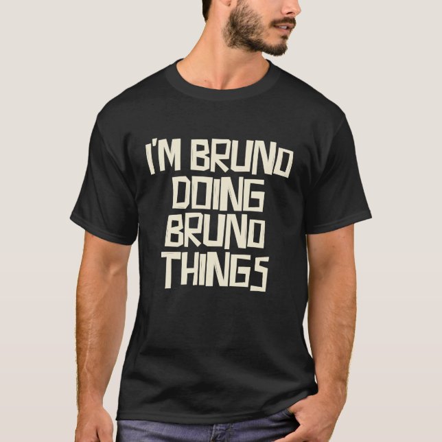 Camiseta I'm Bruno doing Bruno things (Anverso)