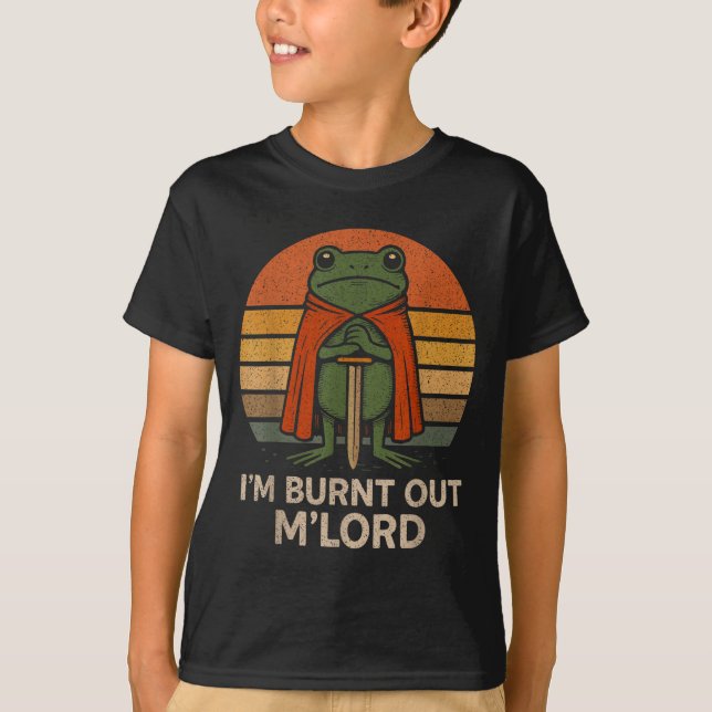 Camiseta I'm Burnt Out My Lord Funny Medieval Frog Meme Art (Anverso)