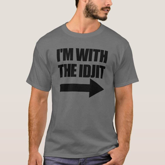 Camiseta Im Con La Flecha Idjit Idiota Derecha Coincidiendo (Anverso)