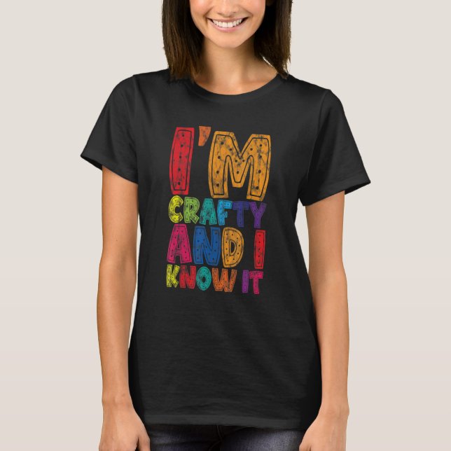 Camiseta I'm Crafty And I Know It    (Anverso)