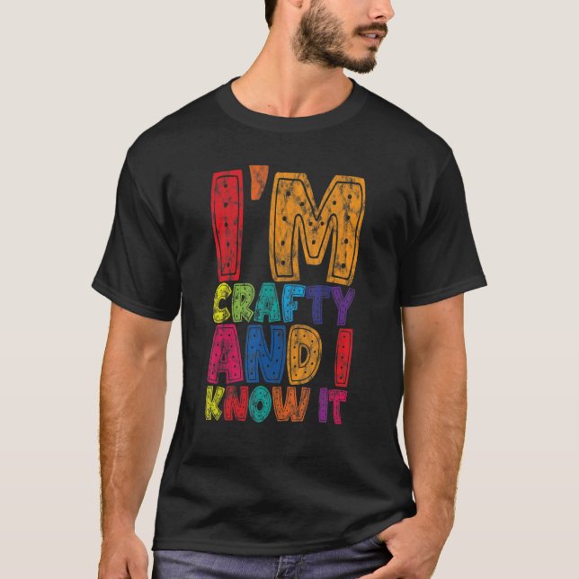 Camiseta I'm Crafty And I Know It    (Anverso)