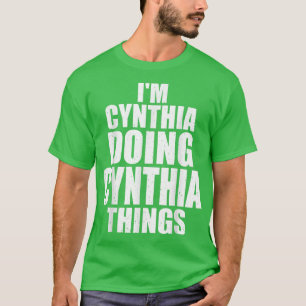 Camiseta Im Cynthia Haciendo Cosas Cynthia Funny Personaliz
