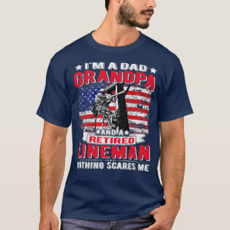 Camiseta Im Dad Abuelo Retirado Lineman Nada Me Da Miedo