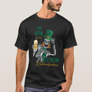 Camiseta I'm Dead Inside But Cheers Skeleton Drink St Patri