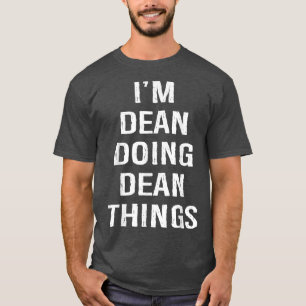 Camiseta I'm Dean Doing Dean Things, Name Birthday 