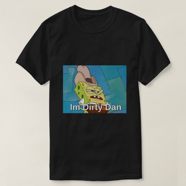 Camiseta Im Dirty Dan .png (Diseño del anverso)
