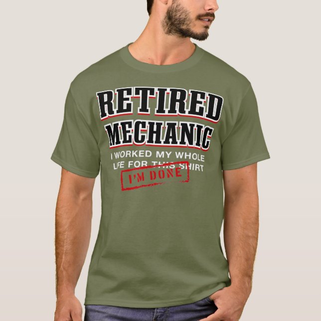 Camiseta Im Done Retired Mechanic Machinist Senior (Anverso)