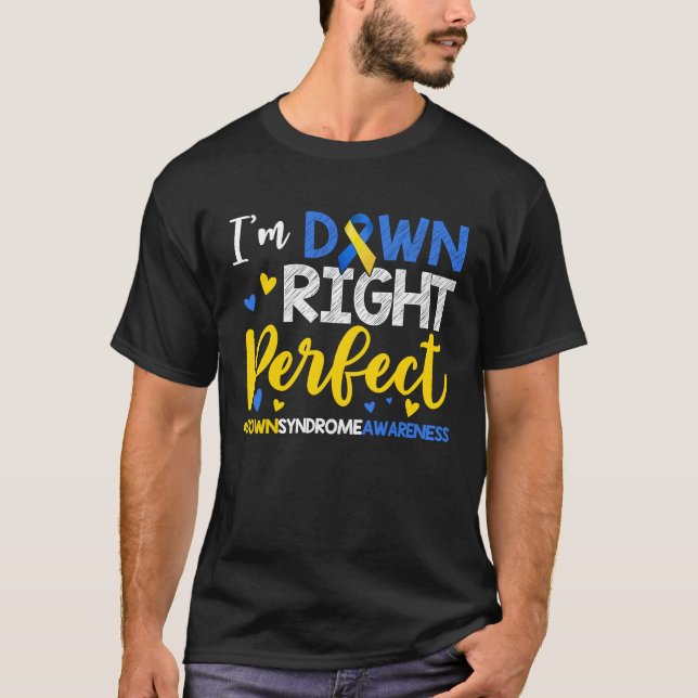 Camiseta I'm Down Right Perfect Down Syndrome Day Awareness (Anverso)
