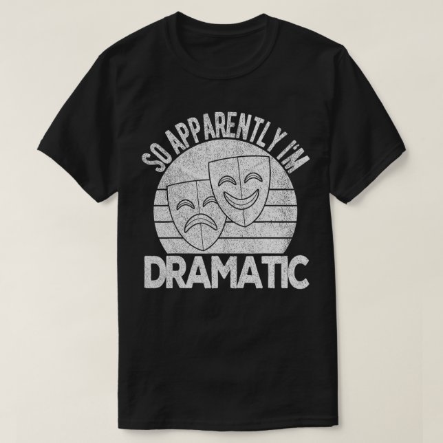 Camiseta Im Dramatic Theatre Actor Broadway Retro Musical V (Diseño del anverso)