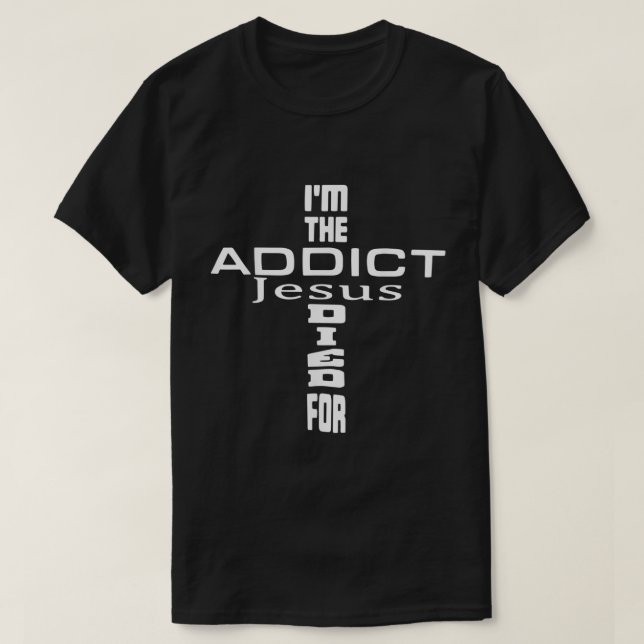 Camiseta Im El Addicto Jesús Murió Por Jesús Cristiano (Diseño del anverso)