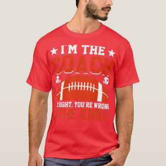 Camiseta im el entrenador estoy bien, estás equivocado al f