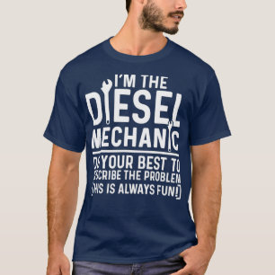 Camiseta Im El Mecánico Diesel Hace Lo Mejor Que Puedes De