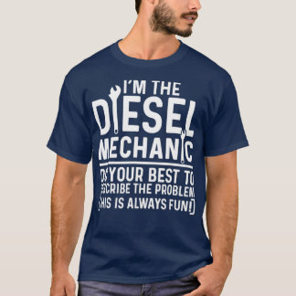 Camiseta Im El Mecánico Diesel Hace Lo Mejor Que Puedes Des