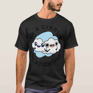 Camiseta Im En Una Relación Cirrus Cum Cloud Pun