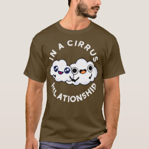 Camiseta Im En Una Relación Cirrus Cum Cloud Pun 1